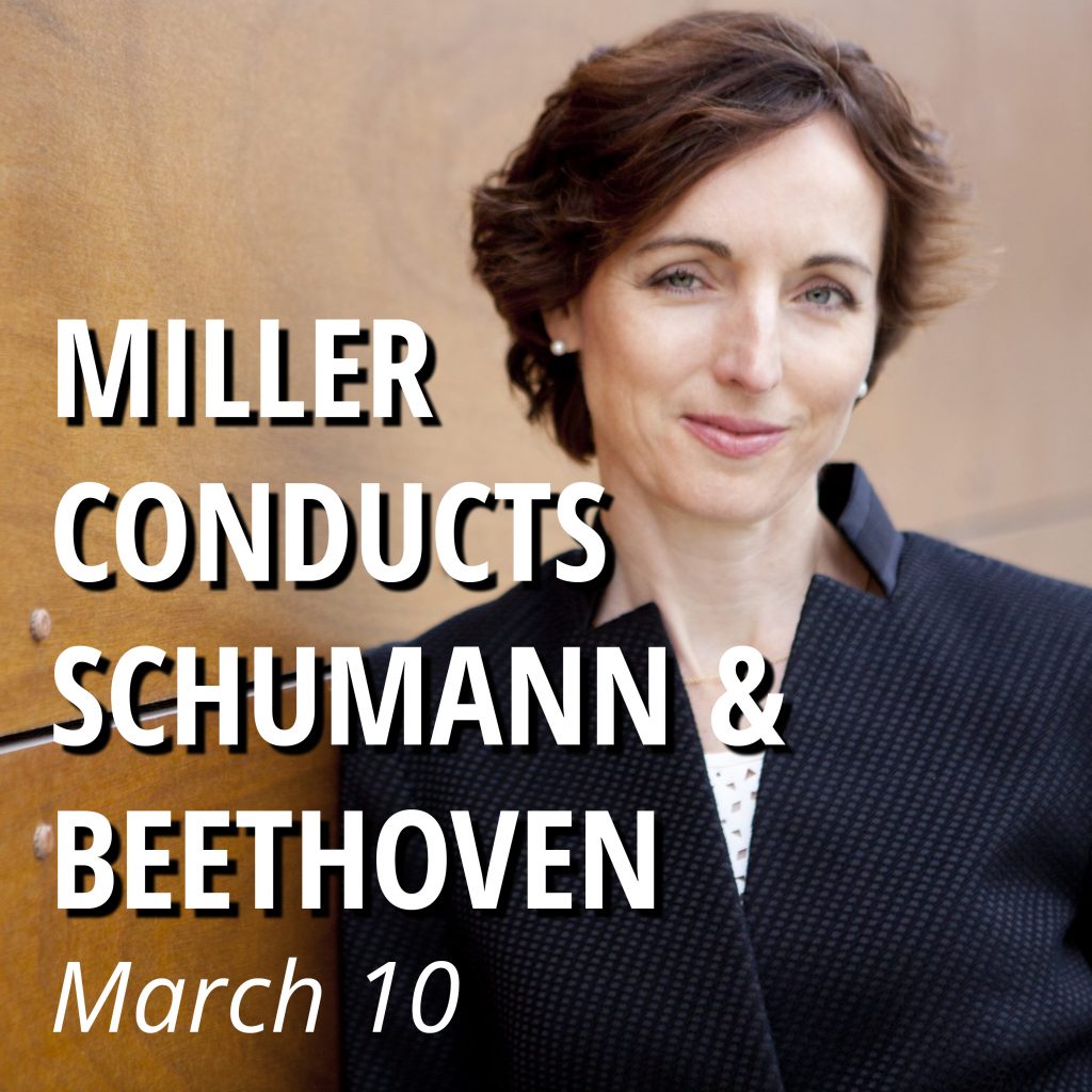 Miller Conducts Schumann & Beethoven | March 10