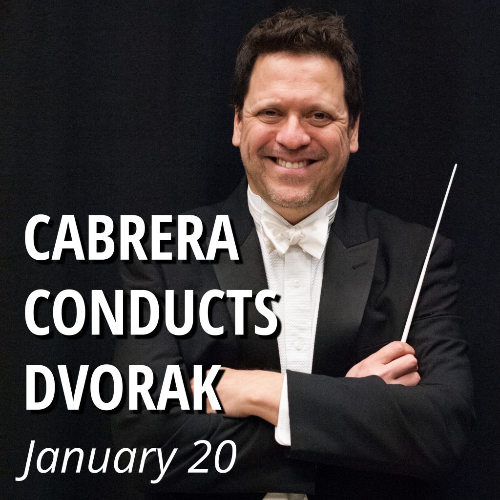 Cabrera Conducts Dvorak | January 20