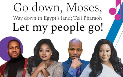 Go down, Moses, Let my people go!