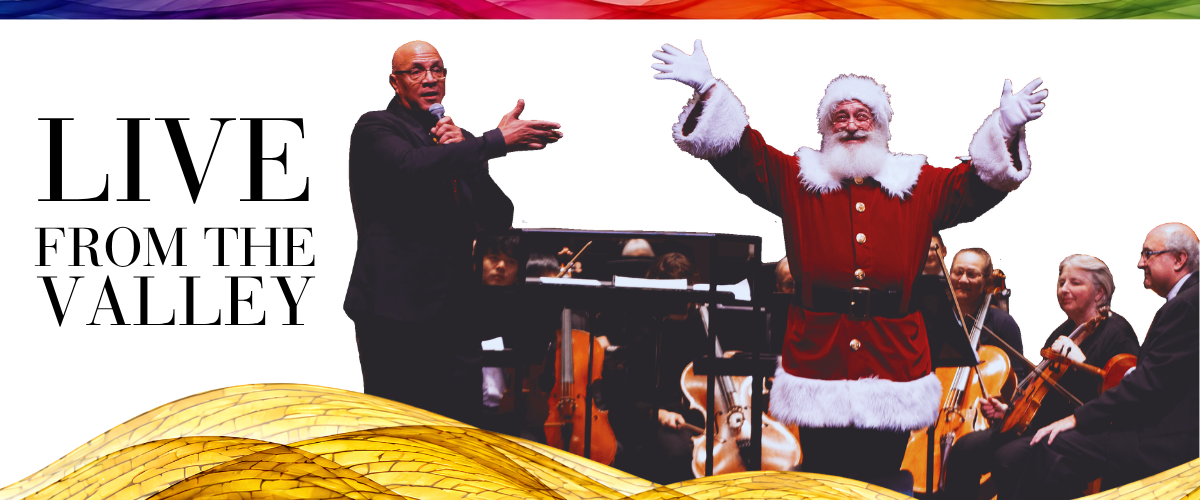 LIVE from the Valley: An image of the orchestra with Santa Claus in front greets you with a warm, friendly image of the LFTV concert experience.